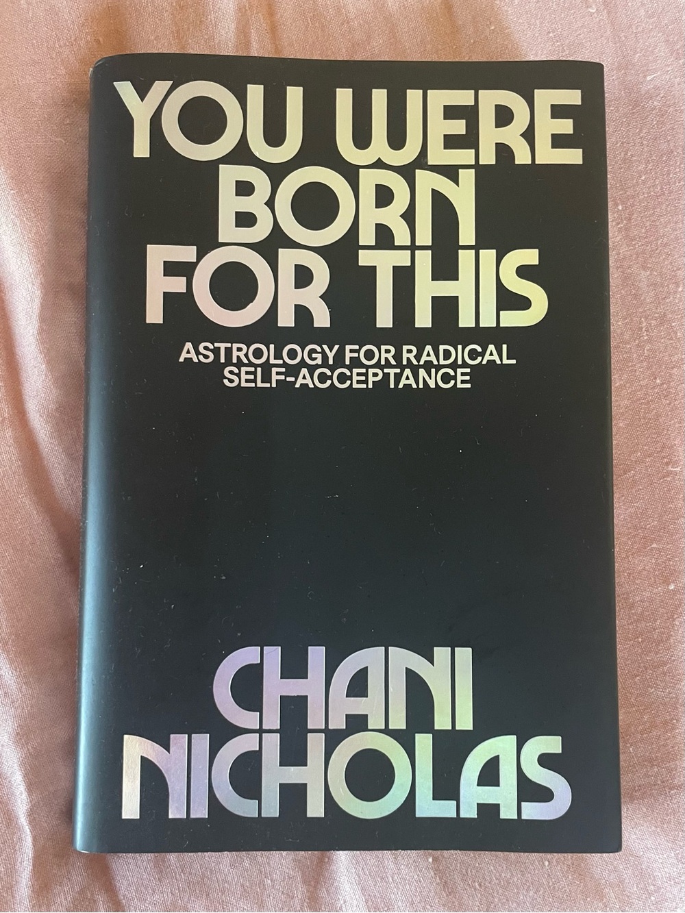 You Were Born For This: Astrology for Radical Self-Acceptance by Chani Nicholas